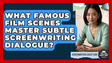What Famous Film Scenes Master Subtle Screenwriting Dialogue? - Screenwriter