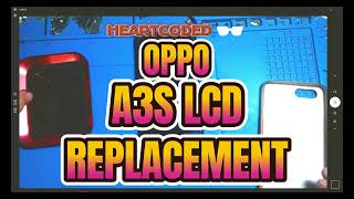 oppo A3s lcd replacement - how to change oppo a3s lcd - heartcoded tutorial