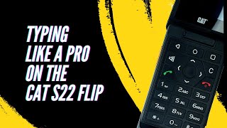 Typing like a PRO on the CAT S22 Flip dumbphone