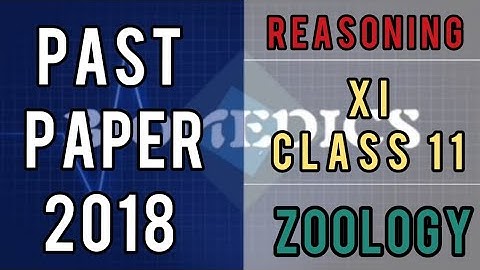 XI--Reasoning Questions|Zoology Past Paper 2018 | Class 11