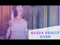 Katy Perry - Never Really Over (Live From Home)