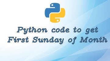 Python code to find first Sunday of Month