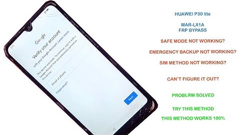 How to Bypass FRP on Huawei P30 lite MAR-LX1A