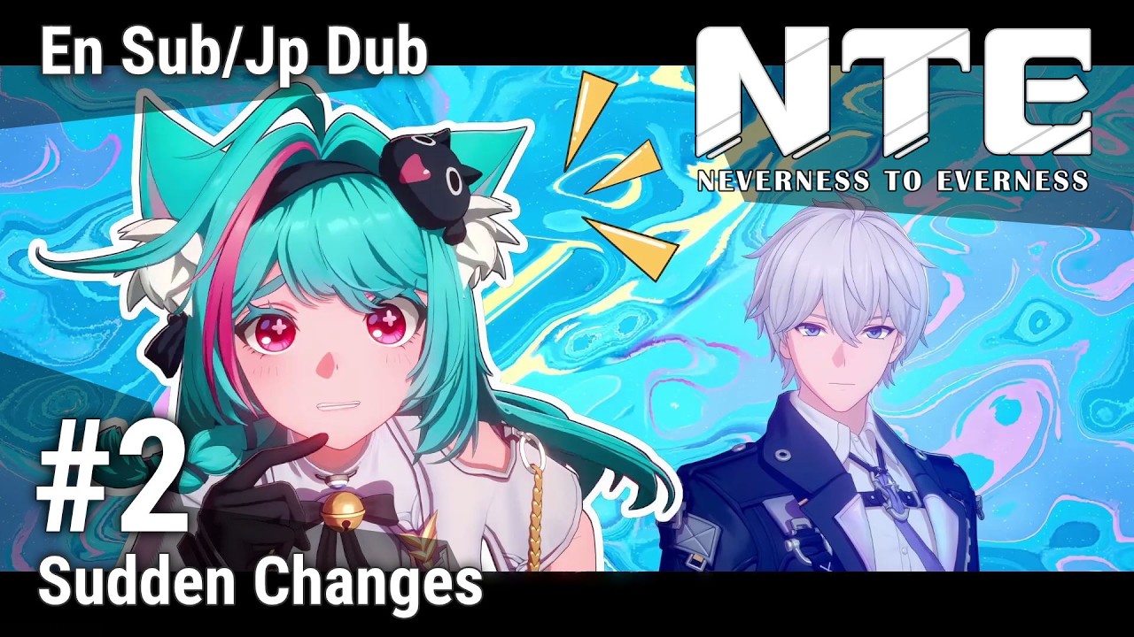 naoです♪ NTE: Neverness to Everness #2 Sudden Changes; Unforeseen Yet