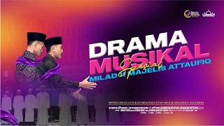 DRAMA MUSIKAL || MAJELIS ATTAUFIQ || SPESIAL MILAD 11 | 2026