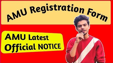 AMU Registration Form | Offical Latest Notice | Aligarh Muslim University