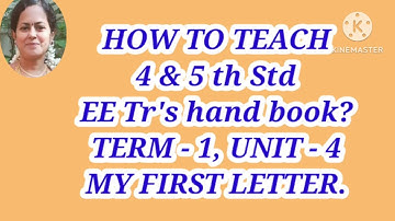 HOW TO TEACH 4 & 5th std TERM -1, UNIT- 4.MY FIRST LETTER(1/2) Tr