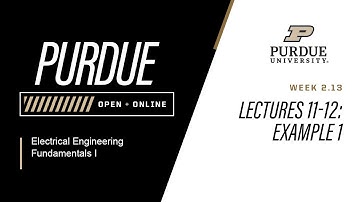 Electrical Engineering Fundamentals I | Lecture 11-12 Example 1 | Purdue University