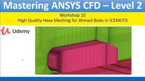 Ahmed Body High Quality Hexa Mesh | ICEMCFD | Ansys