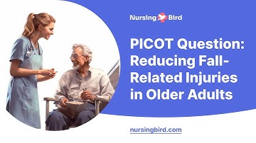 PICOT Question: Reducing Fall-Related Injuries in Older Adults - Essay Example