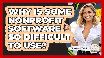 Why Is Some Nonprofit Software So Difficult To Use? - The Nonprofit Digest