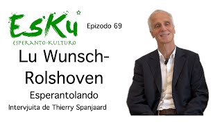 EsKu – Epizodo 69 – Lu Wunsch Rolshoven