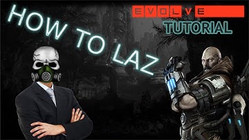 How To Lazarus - KNOW YOUR ROLE Evolve Stage 2 Tutorial