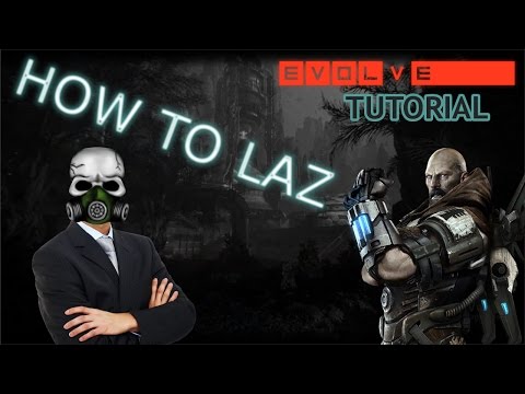 How To Lazarus - KNOW YOUR ROLE Evolve Stage 2 Tutorial