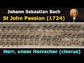 Bach's own score - St John Passion - Herr, unser Herrscher (chorus)