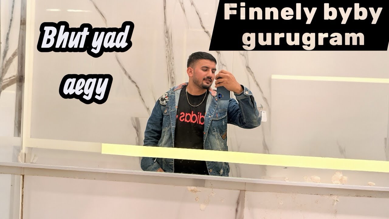 Finnely BY BY Gurugram👋.                                       Bhut Yad Aegy 🥺🥺 Dekhna Jarur 🙏🏻🙏🏻