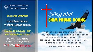 HTTL CÀ MAU - Chương Trình Thờ Phượng Chúa - 24/10/2021