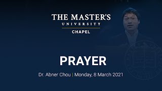 Dr. Abner Chou  Prayer  Monday, March 8 2021