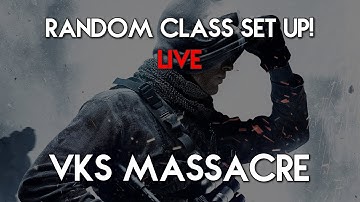 Random Class Setup! VKS Massacre!