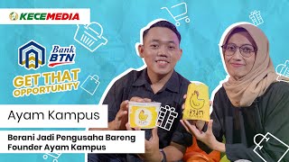 Berani Jadi Pengusaha Bareng Founder Ayam Kampus | Get That Opportunity