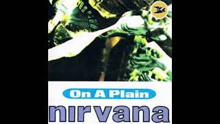 On A Plain - Nirvana (rough/bleach mix)