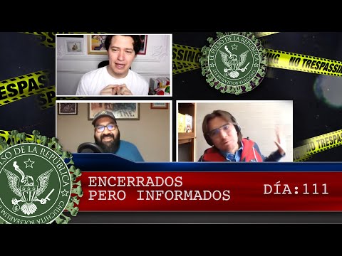 ENCERRADOS PERO INFORMADOS DÍA: 111 - EL PULSO DE LA REPÚBLICA