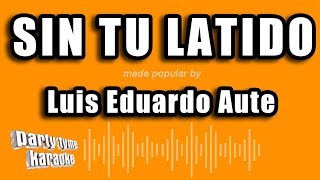 Luis Eduardo Aute - Sin Tu Latido (Versión Karaoke)