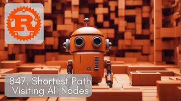 Unlock Secrets of BFS & Bit Manipulation: Rust LeetCode 847. Shortest Path Visiting All Nodes