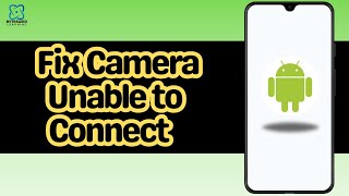 How to Fix Camera Unable to Connect Error on Android screenshot 2