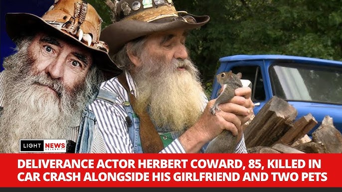 Tragic Accident Herbert Cowboy Coward The Toothless Mountain Man In Deliverance Dies At 85