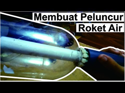 Cara Membuat Peluncur Roket Air Youtube