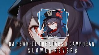 DJ REWRITE THE STAR X UNCONDITIONALLY X THE SPECTRE X CAMPURAN Slowed reverb
