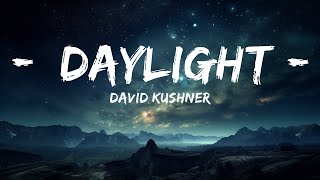 David Kushner - Daylight (Lyrics)  | 25p Lyrics/Letra