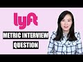 Lyft/Uber Metric Interview Question and Answer | Data Science Interview