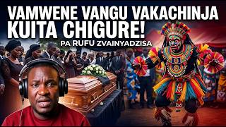 Vamwene Vangu Vakachinja Kuita Chigure Pa Rufu Zvainyadzisa