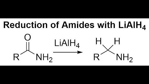 Reduction of Amides with LiAlH4