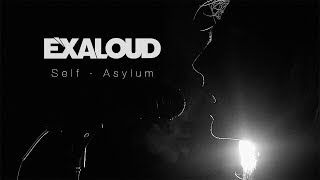 Video thumbnail of "Exaloud - Self-Asylum (Official Music Video)"