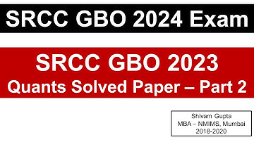 SRCC GBO 2024 Exam: SRCC GBO 2023 Solved Question Paper - Quants || Part -2