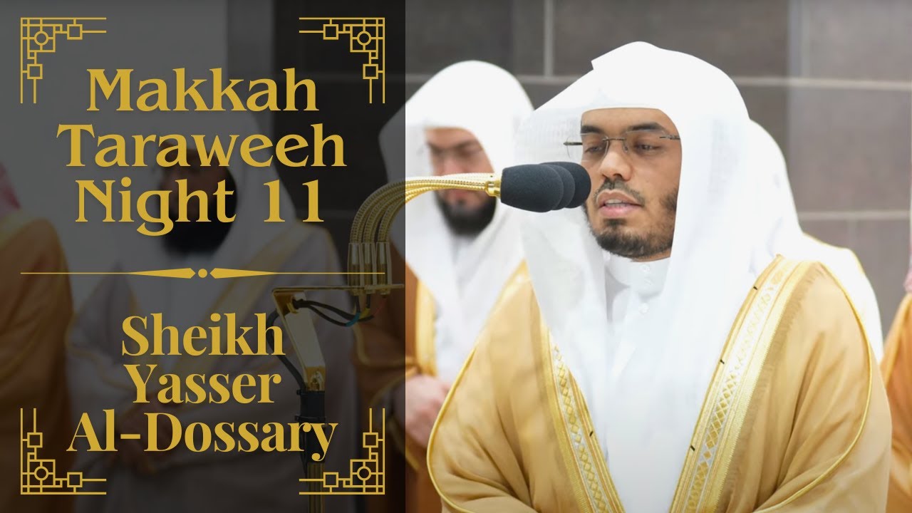 Night 11 | Sheikh Yasser Al-Dossary | Makkah Taraweeh 2024