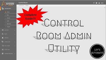 Complete Guide || Automation Anywhere Control Room || Admin Utility Bot