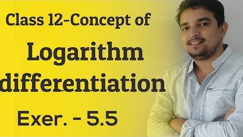 Logarithmic Differentiation |class 12| chapter 5| Exercise 5.5 |Method| Concept  |examples|Intro.