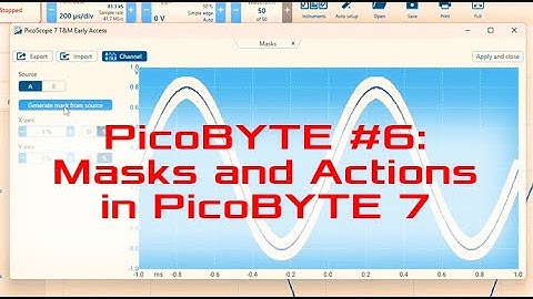 PicoBYTE #6 Masks & Actions in PicoScope 7