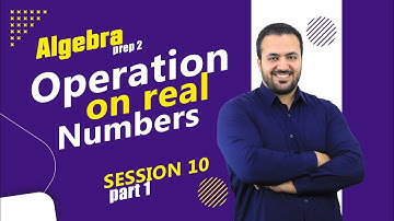 Operation on real numbers/ Prep 2 Algebra