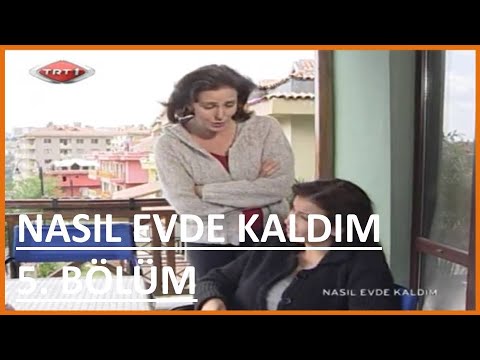 NASIL EVDE KALDIM | 5. BÖLÜM TEK PARÇA İZLE | TRT DİZİSİ