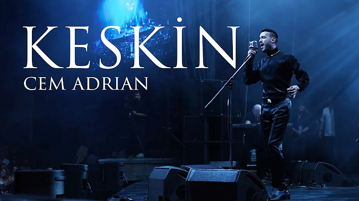 Cem Adrian - Keskin (Harbiye Live)