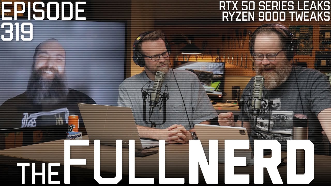 RTX 50 Series Leaks, Ryzen 9000 Tweaks & More | The Full Nerd ep. 319 ...