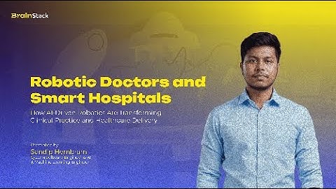Robotic Doctors and Smart Hospitals | The Future of AI in Healthcare | BrainStack