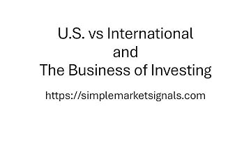 U.S. vs International and The Business of Investing