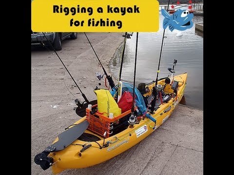 rigging a kayak for fishing - youtube