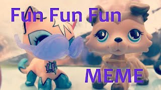 LPS  Fun Fun Fun MEME